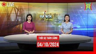  THỜI SỰ SÁNG 4/10 | Thời sự Hà Nội hôm nay | Tin tức thời sự 24h mới nhất