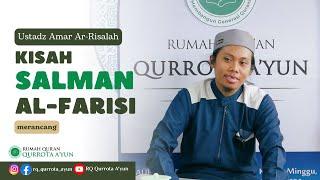 Kisah Salman Al Farisi Dalam Mencari Ilmu | Ustadz Ammar Ar-Risalah