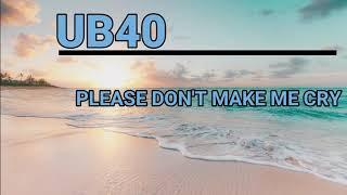 PLEASE DON'T MAKE ME CRY-BY UB40-COVER LIRIK TERJEMAHAN-(JOSH NAMAULEG FEAT VINCE NAMAULEG)