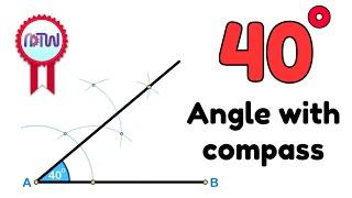How to construct 40-degree angle using compass