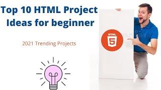 Top 10 HTML Project Ideas For Beginners-2021 | HTML Projects for Beginners | HTML Trending Projects