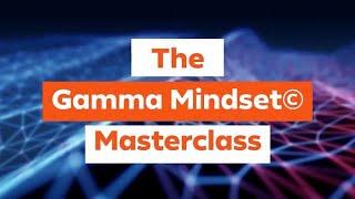 FREE Gamma Mindset Masterclass: Rapid Subconscious Belief Change Demonstration and Much More!