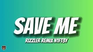 Rizzler - Save Me (We Bring The Boom Remix) @N1FT3Y