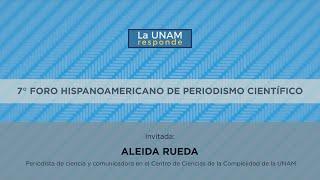 7º Foro Hispanoamericano de Periodismo Científico. La UNAM responde 1035