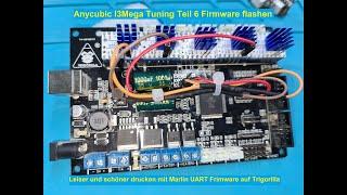 Anycubic I3Mega Tuning Teil 6 Firmware flashen UART auf Trigorilla?