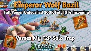 Lords Mobile - Emperor Wolf Bazil full Power Unleashed vs My F2P Solo Trap against 500k Mix Blast