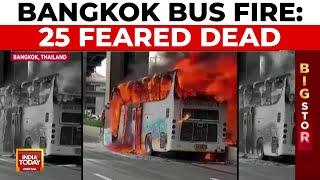 Bangkok School Bus Fire: 25 Feared Dead, 44 Onboard | India Today News