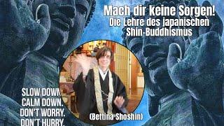 Mach dir keine Sorgen! Die Lehre des japanischen Shin-Buddhismus (Interview mit Bettina Shoshin ④)