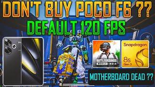 Don't Buy  Poco F6 for Gaming ?? | Poco F6 120 Fps Gaming Test | Poco F6 Motherboard Dead Problem 