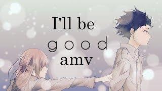 koe no katachi ~ i'll be good AMV「Anime ＭＶ」      ft Jaymes Young