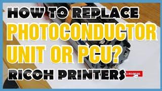 HOW TO REPLACE PCU OR PHOTOCONDUCTOR UNIT? RICOH PRINTER || DTECH TV