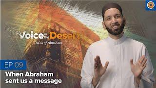 Episode 9: When Abraham Sent Us a Message | A Voice in the Desert