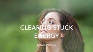 Clearing Stuck Energy – Part 3: Solar Plexus