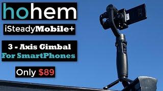 Hohem iSteady Mobile 3-Axis Gimbal | Best budget Gimbal for smartphone | Under $100