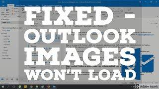 FIXED - Outlook Images Won't Load  or Not Showing ( 2018 )