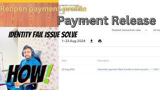 How to release identity verified adsense payments | Payment profile close and reopen