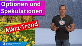 März-Wettertrend mit Optionen und Spekulationen