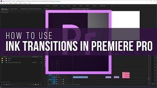 Simple & Easy Ink Transitions in Premiere Pro
