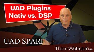 UAD Spark - Plugins Native vs DSP