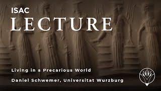 Daniel Schwemer | Living in a Precarious World: Magical Rituals from Ancient Mesopotamia