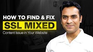 How To Find & Fix SSL Mixed Content Issue in Your Website