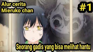 seorang gadis yang bisa melihat hantu - alur cerita anime mieruko chan part 1