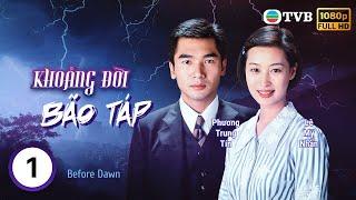 [LIVE] Phim TVB Lồng Tiếng Khoảng Đời Bão Táp (Before Dawn) 1/20|Lâm Mỹ Nhàn, Phương Trung Tín|1998