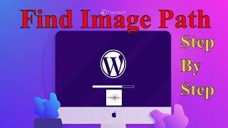 How to find Image file paths in WordPress | Tutorial 22 | World Solutions