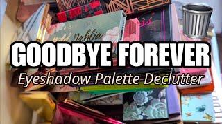 GETTING RID OF HALF MY EYESHADOW PALETTES | Eyeshadow Palette Declutter- 2 Hours *Relaxing*