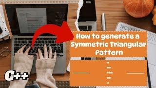 How to generate a Symmetric Triangular Pattern in Dev C++ | Easy To Code