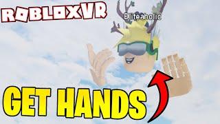 HOW TO GET HANDS IN ROBLOX VR!! | Roblox VR Hands