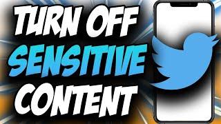 How To Turn Off Sensitive Content On Twitter 2021  Easy