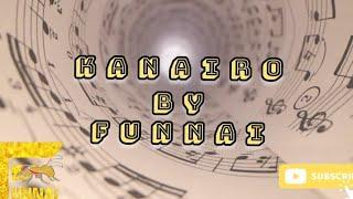 KANAIRO - FUNNAI #funnaisongs #kanairo