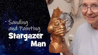 Sanding And Painting The Stargazer Man Made with Paper Mache Clay