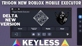 [KEYLESS] New Roblox Executor MobileTrigon ️ Released and Delta  Latest Version Released too