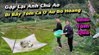 Song Nhi Gặp Lại Anh Chủ Ao Và Cùng Nhau Đi Bẫy Tôm Cá ở Ao Cá Bỏ Hoang