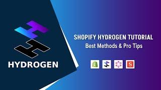 Shopify Hydrogen Tutorial: Best Methods & Pro Tips