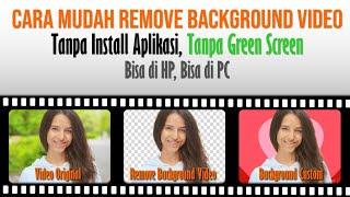 Cara Mudah Remove Background Video Tanpa Install Aplikasi tanpa Green Screen