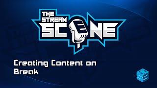 Creating Content on Break | Taking Breaks | The Stream Scene | Guests: MopGarden, NerdyNetty