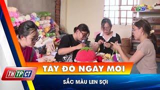 Sắc màu len sợi| Cần Thơ TV