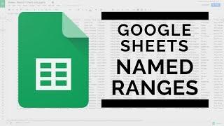 Google Sheets - Define and Use Named Ranges