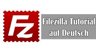 So einfach geht Filezilla (Filezilla Tutorial German)