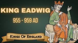 King Eadwig - The Worst Saxon King of England (955 - 959 AD)