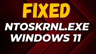 How to Fix ntoskrnl.exe Windows 11