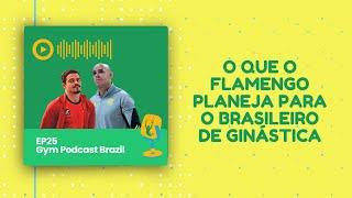 Treinadores falam o que as ginastas do Flamengo preparam para o Campeonato Brasileiro - GPB #25