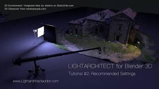 LIGHTARCHITECT: Recommended Settings for Blender 3D