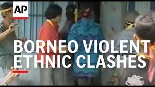 INDONESIA: BORNEO: VIOLENT ETHNIC CLASHES LATEST