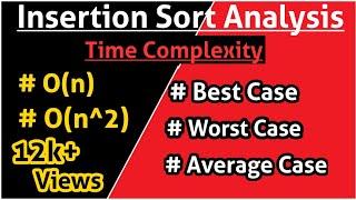 Time complexity of Insertion Sort |  In depth Analysis - Best case, Worst case and Average case