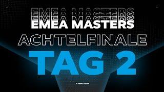 EMEA Masters | Achtelfinale - Tag 2 | TK PRM