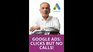 Google Ads: Clicks But No Calls!